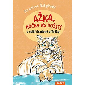 Ažka, kočka na dožití a další úsměvné příběhy